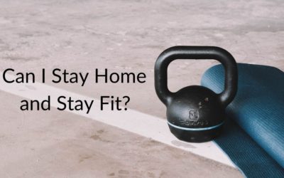 Can I Stay Home and Stay Fit?