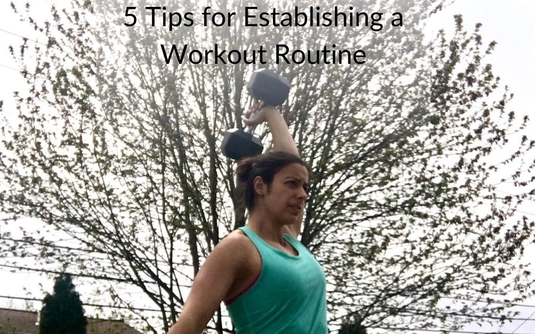 5 Tips for Establishing a Workout Routine