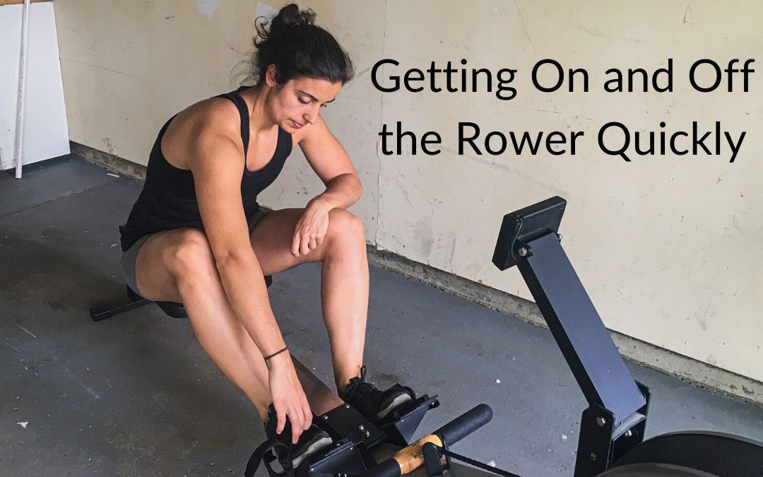 Getting On and Off the Rower Quickly