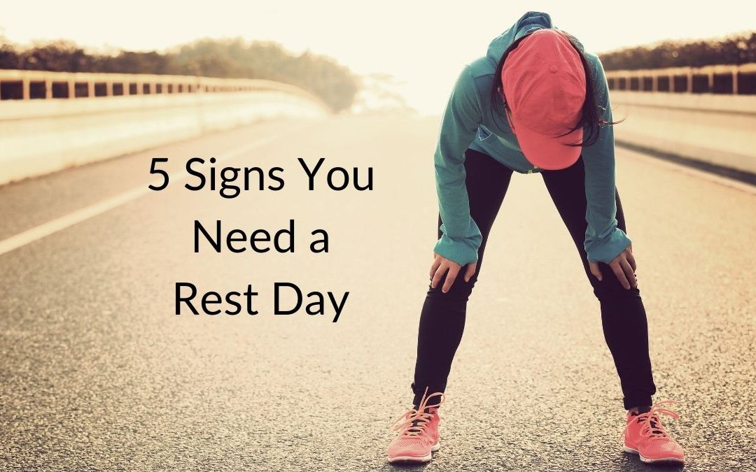 5 Signs You Need a Rest Day